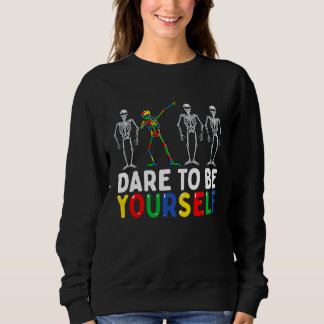 Skeleton Dabbing Dare To Be Yourself Autism Sweatshirt