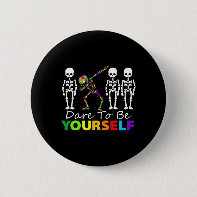 Skeleton Dabbing Dare To Be Yourself Fun Autism  6 Cm Round Badge (Front)