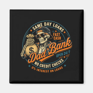 Skeleton Dad Bank 24 7 Fast Cash No Credit Checks Magnet