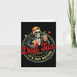Skeleton dad tax making sure not poison boy girl card