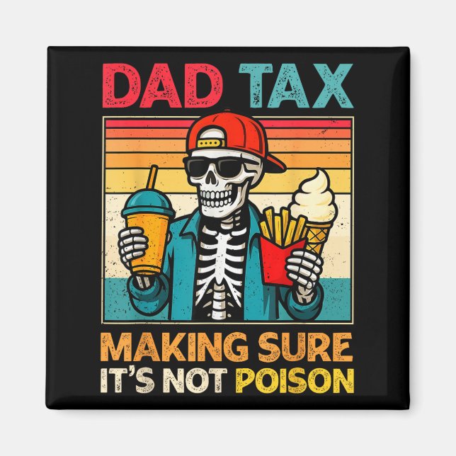 Skeleton dad tax making sure not poison father's magnet (Front)
