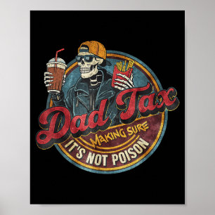 Skeleton dad tax making sure not poison father's poster