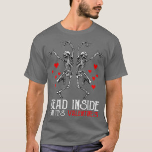 Skeleton Dancing Dance Lover Dead Inside But It's T-Shirt
