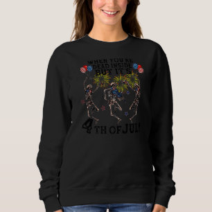 Skeleton Dancing Dead Inside But It's 4th July Pat Sweatshirt