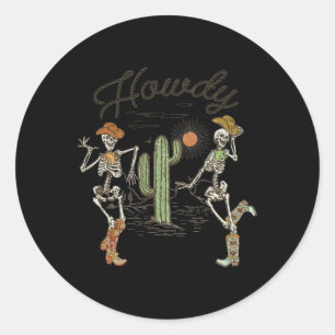 Skeleton Dancing Howdy Skeleton Cowboy Boots Hat Classic Round Sticker