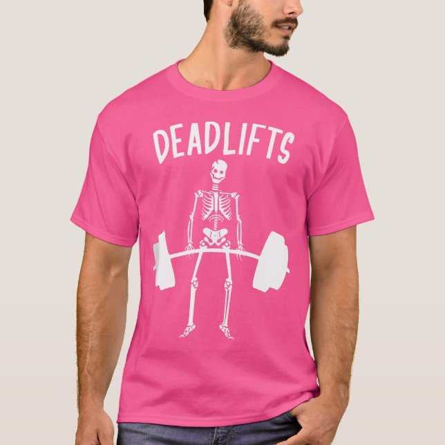 Skeleton Deadlifts Workout - Funny Halloween Weigh T-Shirt (Front)