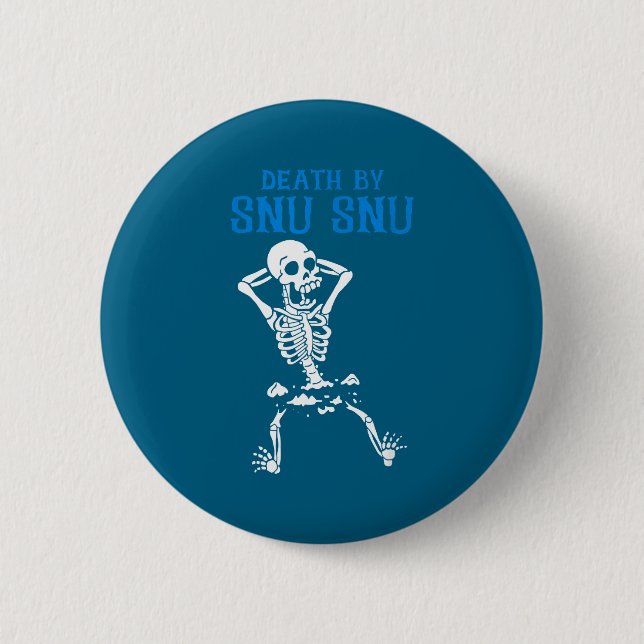 Skeleton Death By Snu Snu Broken Legs Funny Quote  6 Cm Round Badge (Front)