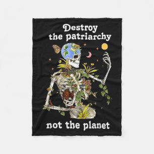 Skeleton Destroy The Patriarchy Not The Planet Fleece Blanket