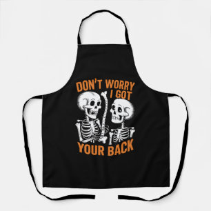Skeleton Don't Worry I Got Your Back Halloween Apron