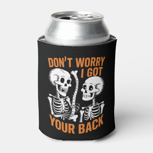 Skeleton Don't Worry I Got Your Back Halloween  Can Cooler (Can Front)