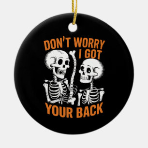 Skeleton Don't Worry I Got Your Back Halloween  Ceramic Tree Decoration