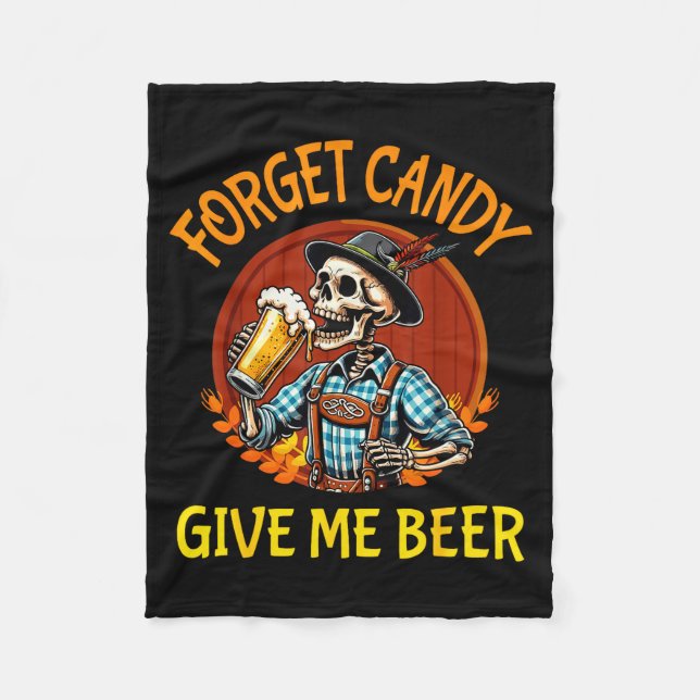 Skeleton Drinking Beer Halloween Forget Candy Give Fleece Blanket (Front)