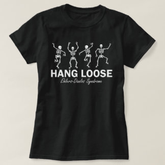 Skeleton EDS Hang Loose Awareness Chronic Illness T-Shirt