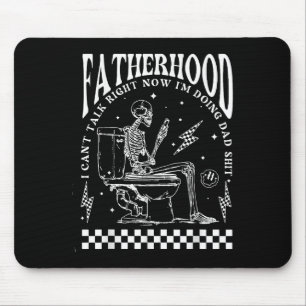 Skeleton Fatherhood I Cant Talk Right Now I'm Doin Mouse Pad