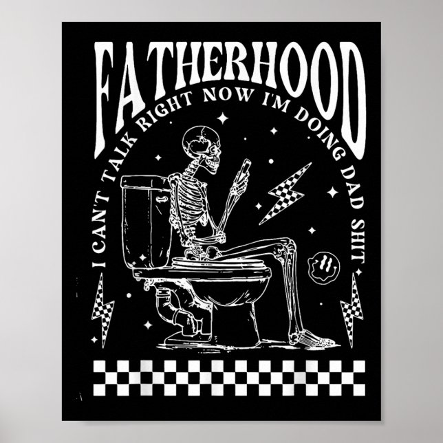 Skeleton Fatherhood I Cant Talk Right Now I'm Doin Poster (Front)