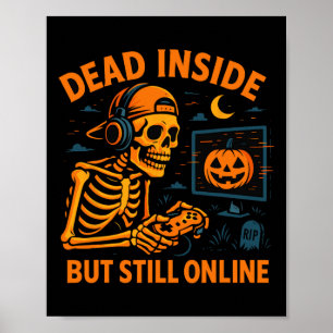 Skeleton Gamer Dead Inside Still Online Funny Hall Poster