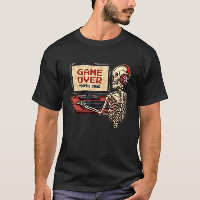 Skeleton Gamer With Headphones Game Over You're De T-Shirt (Front)