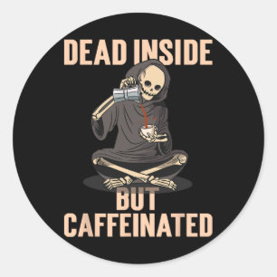 Skeleton Halloween Costume Latte Dead Inside But C Classic Round Sticker