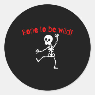 Skeleton Halloween Funny Bone Wild  Classic Round Sticker