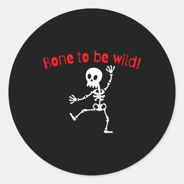 Skeleton Halloween Funny Bone Wild  Classic Round Sticker (Front)