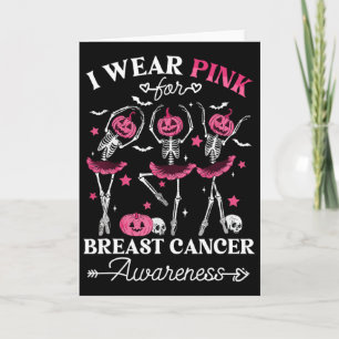 Skeleton Halloween I Wear Pink For Breast Cancer A Card