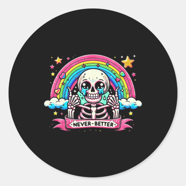 Skeleton Halloween Shirts Never Better Skull Rainb Classic Round Sticker (Front)