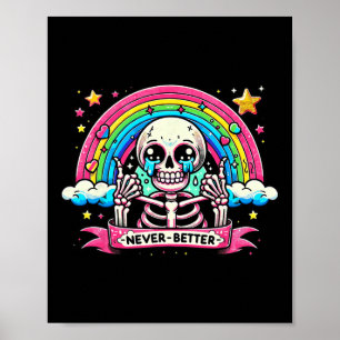 Skeleton Halloween Shirts Never Better Skull Rainb Poster