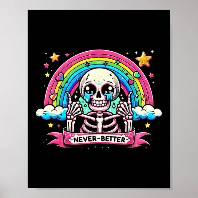 Skeleton Halloween Shirts Never Better Skull Rainb Poster (Front)