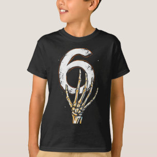 Skeleton Hand Holding Number 6 Matching 67 Hallowe T-Shirt