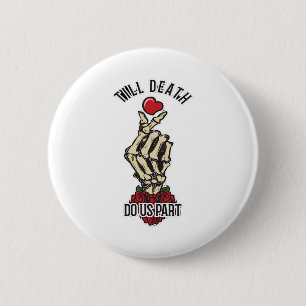 Skeleton Heart Till Death Do Us Part 6 Cm Round Badge