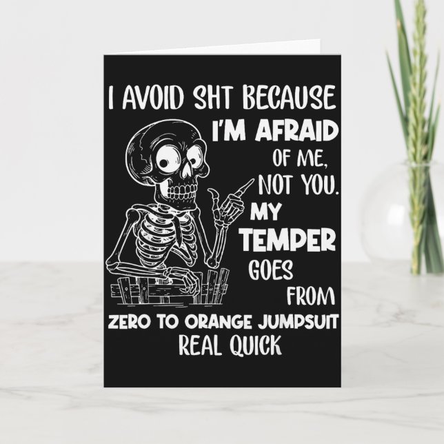 Skeleton I Avoid Because I'm Afraid Of Me Not You  Card (Front)