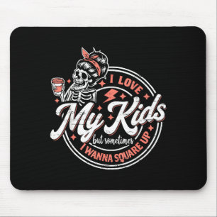 Skeleton I Love My Kids But Sometimes I W Square U Mouse Pad