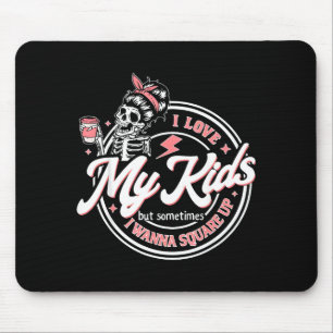 Skeleton I Love My Kids But Sometimes I W Square U Mouse Pad
