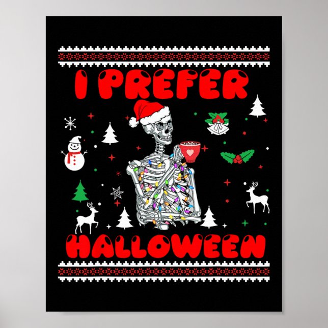 Skeleton I Prefer Halloween Ugly Christmas Sweater Poster (Front)