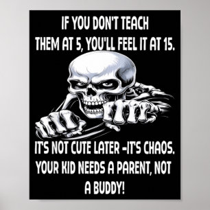 Skeleton If You Don't Teach Them At 5 You'll Feel  Poster