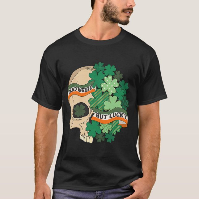 Skeleton I'm Dead Inside Saint Patrick's Day C Sku T-Shirt (Front)