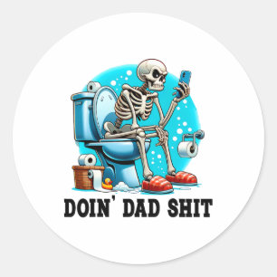 Skeleton In The Restroom Doing Dad Funny Fathers D Classic Round Sticker