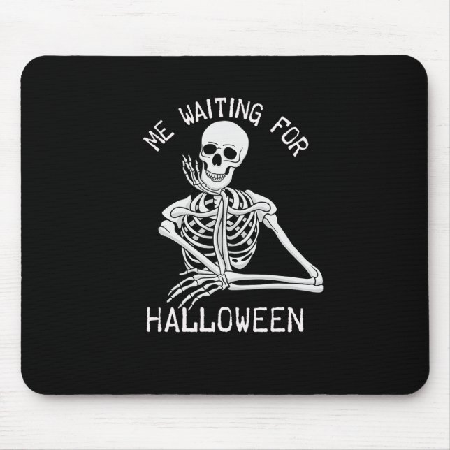 Skeleton Me Waiting For Halloween  Mouse Pad (Front)