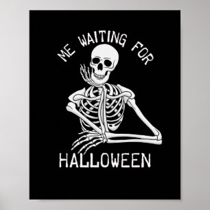 Skeleton Me Waiting For Halloween Poster