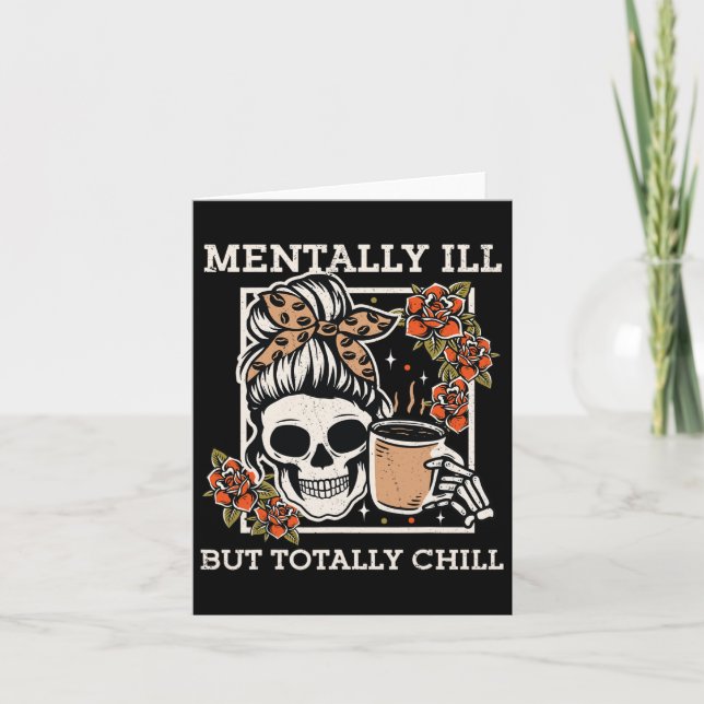 Skeleton Mentally Ill But Totally Chill Halloween  Card (Front)
