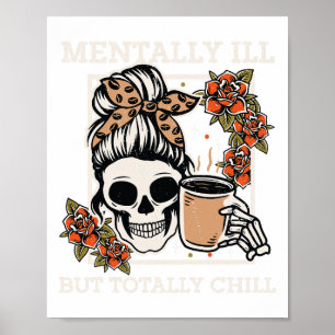 Skeleton Mentally Ill But Totally Chill Halloween Poster