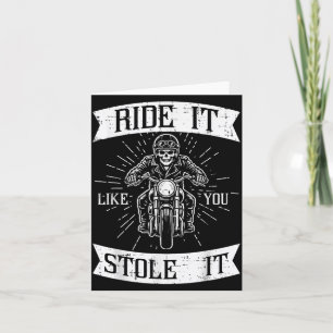 Skeleton Motorcycle Ride Like Stole Biker Men Card