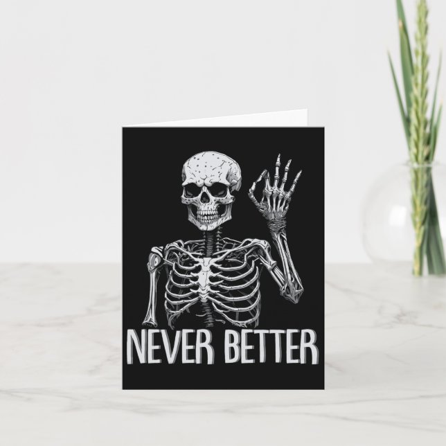 Skeleton Never Better Halloween Skull Outfit Sarca Card (Front)