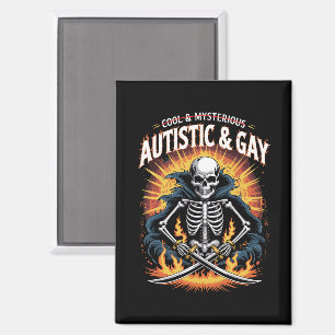 Skeleton Not Cool And Mysterious Autistic Gay Magnet