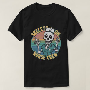 Skeleton Nurse Crew Perfect for Halloween T-Shirt