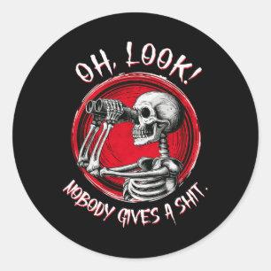 Skeleton Oh Look Nobody Gives A Funny Halloween Co Classic Round Sticker