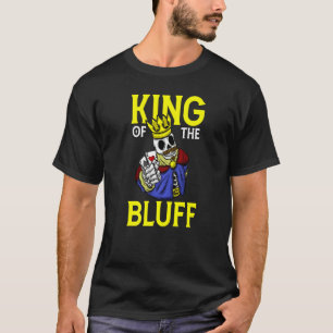 Skeleton Poker Player King Of The Bluff Pokercards T-Shirt