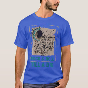 Skeleton Rock Roll Till A Die Punk Rock ART ON BAC T-Shirt