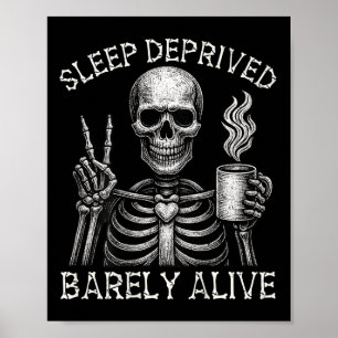 Skeleton Sleep Deprived Rely Alive Halloween Costu Poster