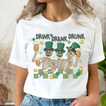 Skeleton St. Patrick's Day, Funny Drinking  T-Shir